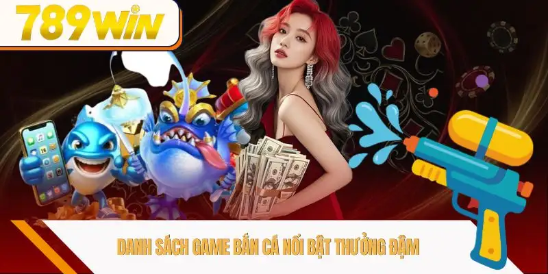 ban-ca-789win-danh-sách-game